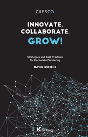Innovate. collaborate. grow!. Strategies and Best Practices for Corporate Partnering cover image