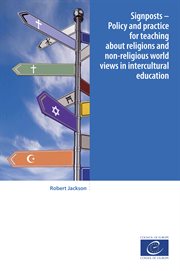 Signposts : policy and practice for teaching about religions and non-religious world views in intercultural education cover image