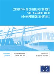 Convention du conseil de l'europe sur la manipulation de compétitions sportives. Et rapport explicatif cover image