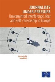 Journalists under pressure. Unwarranted interference, fear and self-censorship in Europe cover image