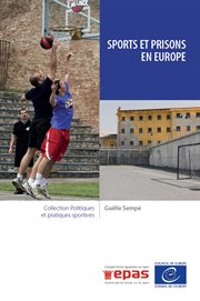 Sports et prisons en Europe : collection politique et pratiques sportives cover image