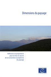 Dimensions du paysage : réflexions et propositions pour la mise en oeuvre de la Convention européenne du Paysage cover image