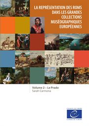 La représentation des Roms dans les grandes collections muséographiques européennes. Volume II, Le Prado cover image