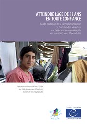 Atteindre l'âge de 18 ans en toute confiance : aide aux jeunes réfugiés en transition vers l'âge adulte cover image