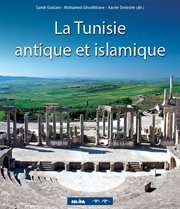 Regards sur le patrimoine archéologique de la Tunisie antique et islamique cover image