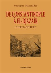 De Contantinopole à El-Djazaïr : L'héritage Turc cover image