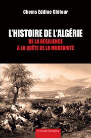 Histoire de l'Algérie : de la résilience à la quête de la modernité cover image
