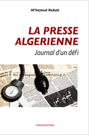 La presse algérienne : journal d'un défi cover image