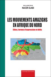 Les Mouvements Amazighs en Afrique du Nord : Élites, Formes d'expression et Défis cover image