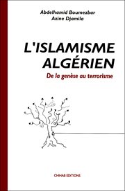 L'islamisme algérien : de la genèse au terrorisme cover image