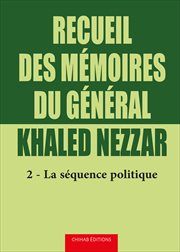 Recueil des mémoires du général Khaled Nezzar, Tome 2 cover image