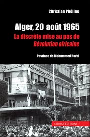 Alger, 20  août 1965 : La discrète mise au pas de révolution africaine cover image