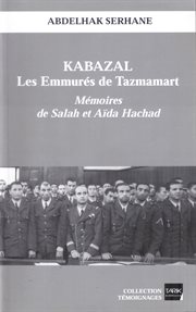 Kabazal - Les Emmurés de Tazmamart : Mémoires de Salah et Aïda Hachad cover image