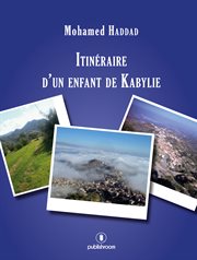 Itinéraire d'un enfant de kabylie. Récit autobiographique cover image