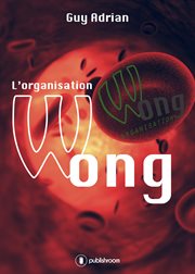 L'organisation Wong : Un techno-thriller captivant cover image