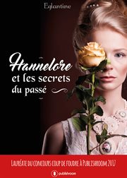 Hannelore et les secrets du passé : roman historique cover image