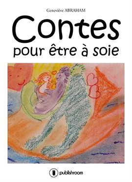 Cover image for Contes pour être à soie