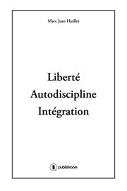 Liberté, autodiscipline, intégration. Politique et religion cover image