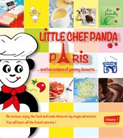 Little chef panda paris…. and his recipes of yummy desserts cover image