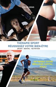Thérapie sport - réussissez votre bien-être. Sport-Mental-Nutrition cover image