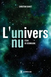 L'univers nu. Essai de cosmologie cover image