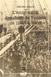 L'émigration des juifs de tunisie de 1943 à 1967. Histoire cover image