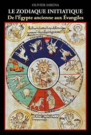 Le Zodiaque Initiatique : De l'Égypte Ancienne Aux Évangiles cover image