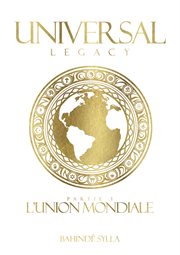 Universal legacy - tome 1. L'Union Mondiale cover image