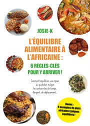 Équilibre alimentaire à l'africaine. 6 règles-clefs pour y arriver ! cover image