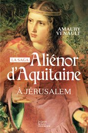 Aliénor d'aquitaine - tome 3. À Jerusalem cover image