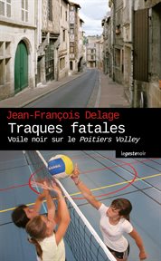 Traques fatales. Voile noir sur le Poitiers Volley cover image