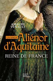 Aliénor d'aquitaine - tome 2. Reine de France cover image