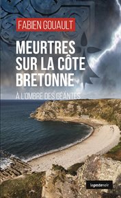 Meurtres sur la cte bretonne : À l'ombre des géantes cover image