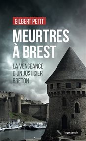 Meurtres à brest : La vengeance d'un justicier breton cover image