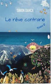 Le Rêve Contrarié - Tome 2 cover image