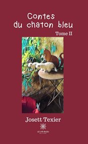 Contes du chaton bleu - tome ii. Recueil de poèmes cover image