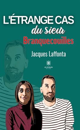 Cover image for L'étrange cas du Sieur Branquecouilles