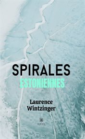Spirales estoniennes. Historique cover image