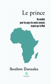 Le prince. Un modèle pour les pays les moins avancé inspiré par le Mali cover image