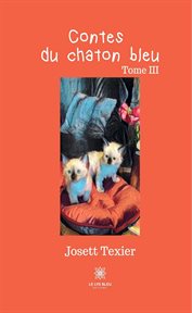 Contes du chaton bleu - tome 3. Recueil de poésie cover image