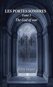 Les portes sombres - tome i. The god of war cover image