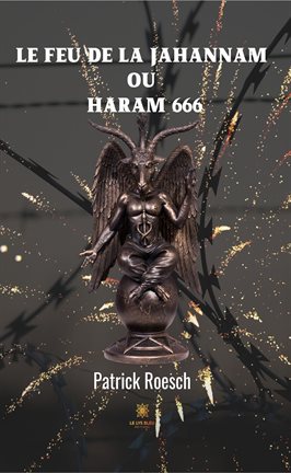 Cover image for Le feu de la jahannam ou Haram 666