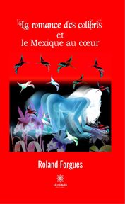 La romance des colibris et le mexique au cœur. Romance cover image