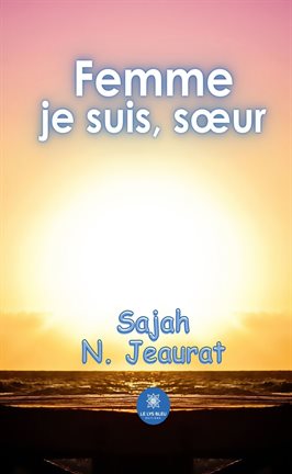 Cover image for Femme je suis, soeur