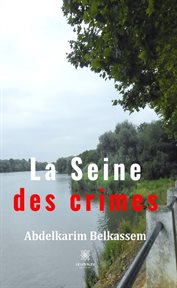 La seine des crimes. Roman cover image