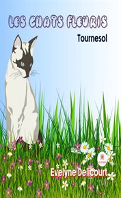 Les chats fleuris. Tournesol cover image