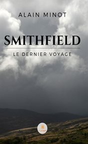 Smithfield. Le dernier voyage cover image