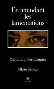 En Attendant les Lamentations : Citations Philosophiques cover image