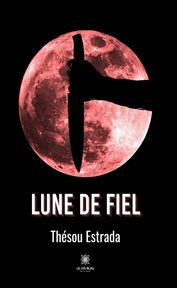 Lune de fiel. Roman cover image