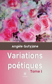 Variations poétiques, tome 1 cover image